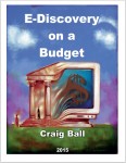 Craig Ball’s “E-Discovery on a Budget” presentation
