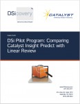 DSi Pilot Program: Comparing Catalyst Insight Predict with Linear Review