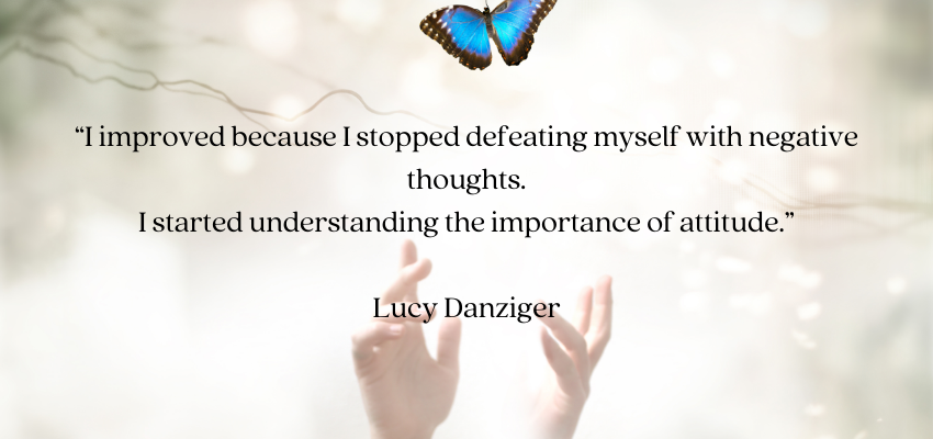 Danzinger: I improved because I stopped defeating myself with negative thoughts....