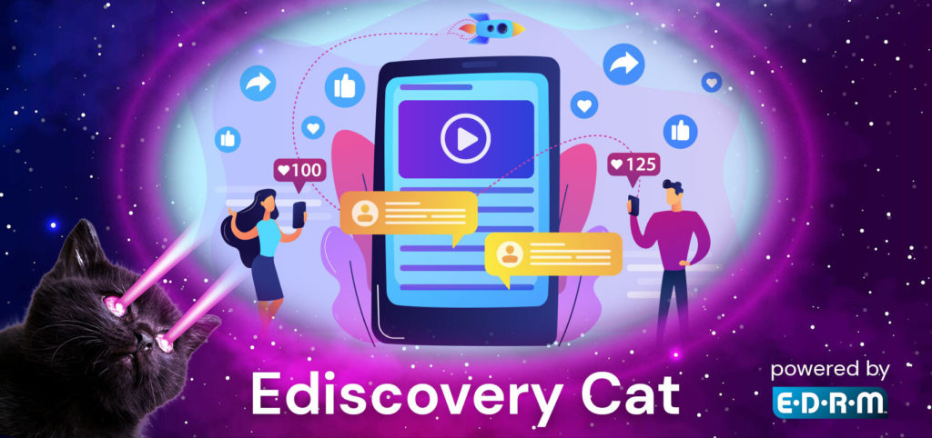 Ediscovery Cat powered by EDRM graphic with cat with laser eyes looking at man and woman surrounding a phone, with likes, loves and forwards