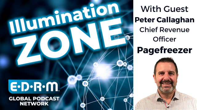 Illumination Zone podcast with Peter Callaghan, chief revenue officer, Pagefreezer
