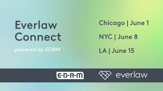 Everlaw Connect live events in Chicago, NYC and LA, June 2022