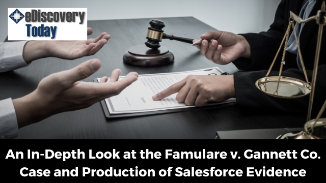eDiscovery Today: An indepth look at the Famulare case and production of Salesforce data
