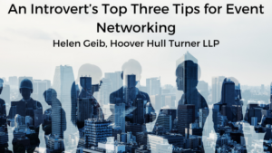 An Introvert's top 3 tips for event networking Helen Geib Hoover Hull