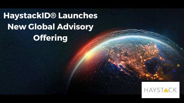 HaystackID® Launches New Global Advisory Offering