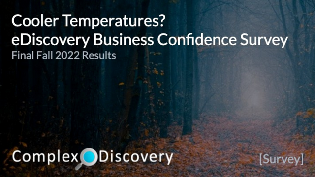 ComplexDiscovery: Fall 2022 eDiscovery Business Confidence Survey Results