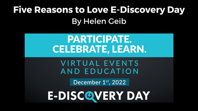 5 Reasons to Love E-Discovery Day by Helen Geib