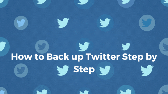 How to Back Up Twitter-Step by Step