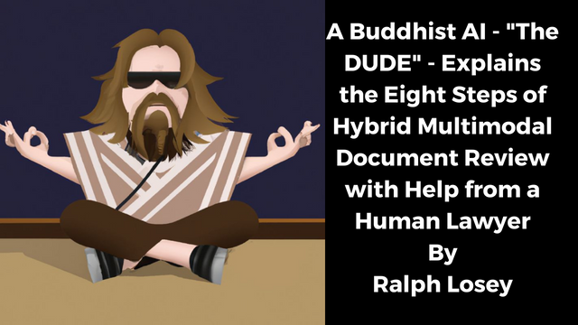 A Buddhist AI: The DUDE explains the eight fold hybrid multimodal with Ralph Losey