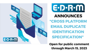EDRM announces cross platform duplicate identification specification, open for public comment