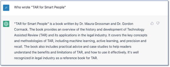 To ChatGPT:  Who wrote TAR for smart people?  Erroneously replied Dr. Maura Grossman and Dr. Gordon Cormack