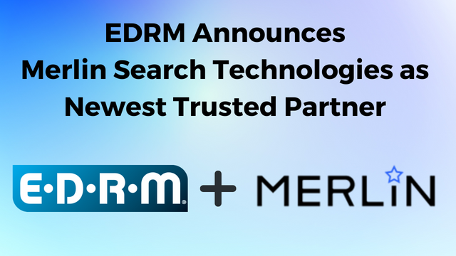 EDRM Announces Merlin Search Technologies as Newest Trusted Partner