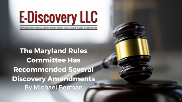 The Maryland Rules Committee Has Recommended Several Discovery Amendments by Michael Berman