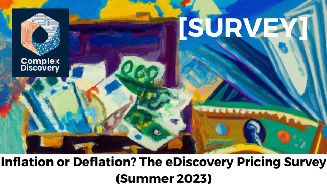 Inflation or Deflation, Complex Discovery Summer Pricing Survey