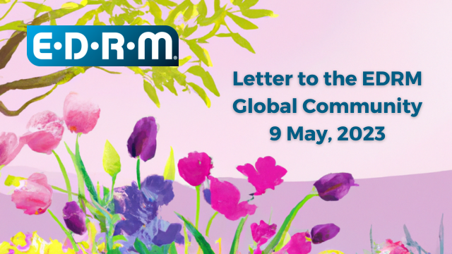 EDRM Weekly Letter to our global communiity 9 May 2023