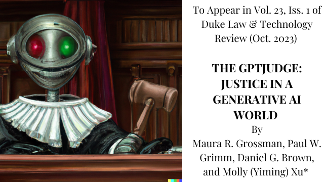 The ChatGPT Judge: Justice in a Generative AI World by Hon. Judge Grimm (ret) and Dr. Maura Grossman