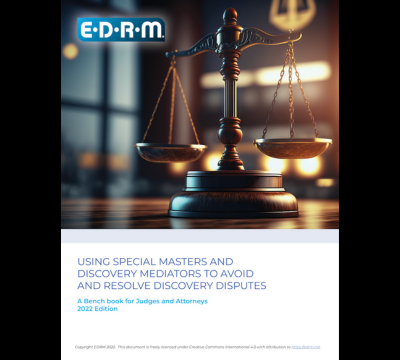 Bench Book: Using Special Masters and Discovery Mediators to Solve eDiscovery Disputes