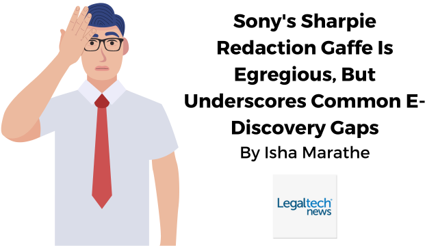 Sony's Sharpie Redaction Gaffe is egregious, but underscores common eDiscovery Gaps