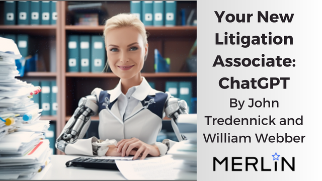 Your New Litigation Associate: ChatGPT by John Tredennick and Dr. William Webber