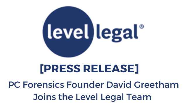 PC Forensics Founder David Greetham Joins the Level Legal Team: Press Release