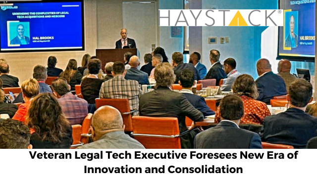 Veteran Legal Tech Executive Foresees New Era of Innovation and Consolidation, HaystackID