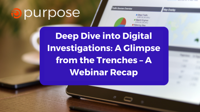 Deep Dive into Digital Investigations: A Glimpse from the Trenches – A Webinar Recap