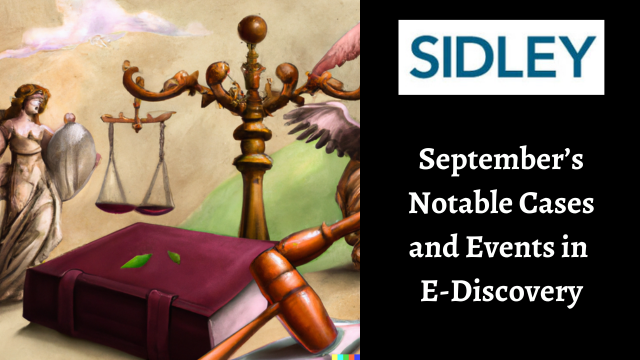 September's Notable Cases and Events in eDiscovery by Sidley's Tom Paskowitz