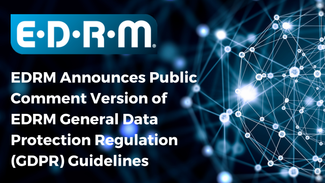 EDRM Announces New GDPR Guidelines Released for Public Comment