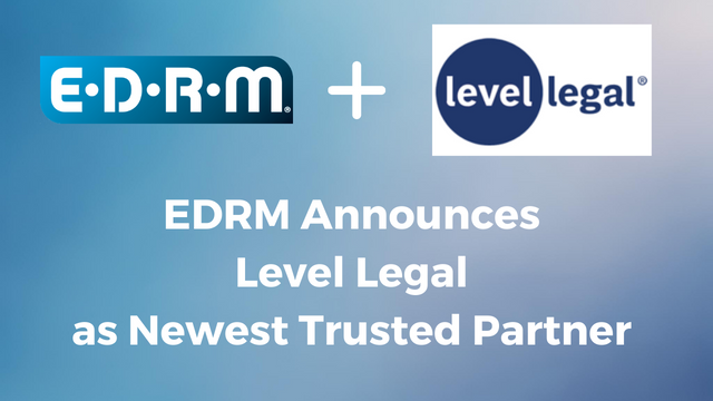 EDRM Announces Level Legal as Newest Trusted Partner