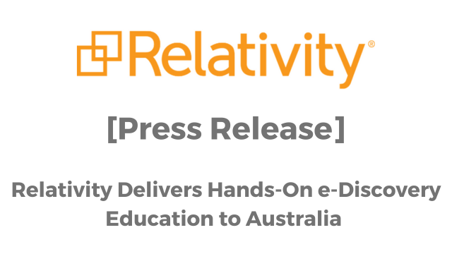 Relativity Delivers Hands-On e-Discovery Education to Australia: Relativity Press Release