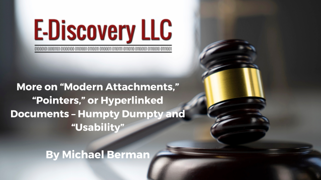 More on “Modern Attachments,” “Pointers,” or Hyperlinked Documents – Humpty Dumpty and “Usability” by Michael Berman