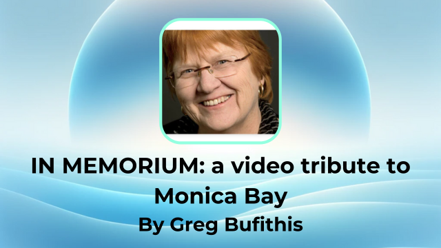 In memorium, a video tribute to Monica Bay by Greg Bufithis