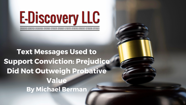 Text Messages Used to Support Conviction: Prejudice Did Not Outweigh Probative Value