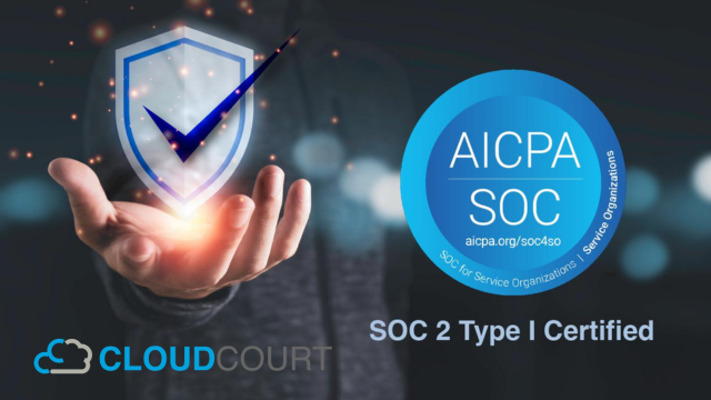 Cloud Court achieves SOC2 Type I Certification