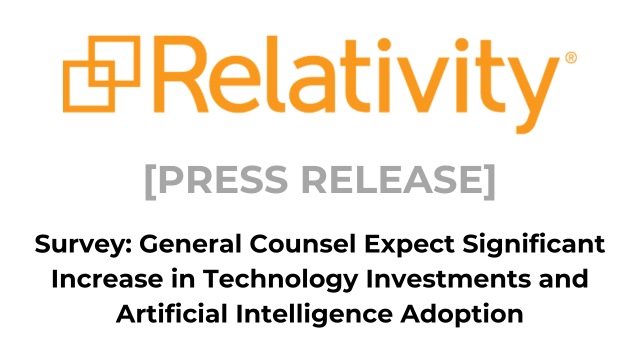 Survey: General Counsel Expect Significant Increase in Technology Investments and Artificial Intelligence Adoption Press Release
