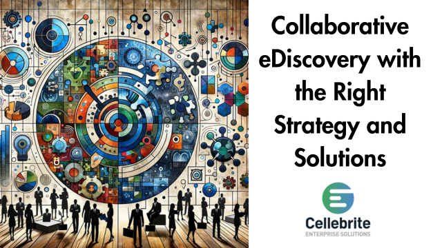 Collaborative eDiscovery with the Right Strategy and Solutions by Monica Harris