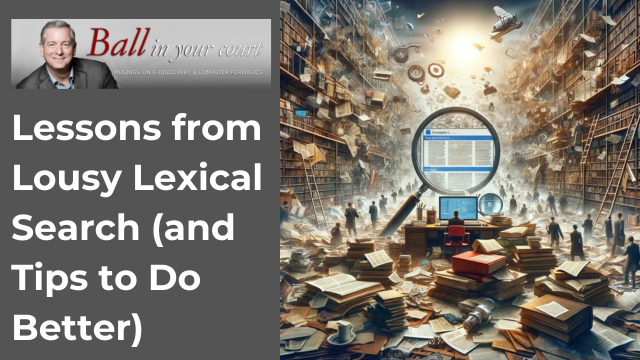 Lessons from Lousy Lexical Search (and Tips to Do Better) by Craig Ball