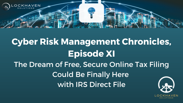 Cyber Chronicles Episode XI The Dream of Free, Secure Online Tax Filing Could Be Finally Here with IRS Direct File