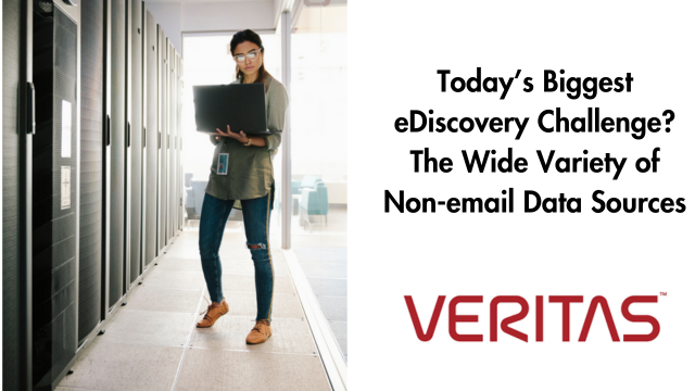 Today’s Biggest eDiscovery Challenge? The Wide Variety of Non-email Data Sources
