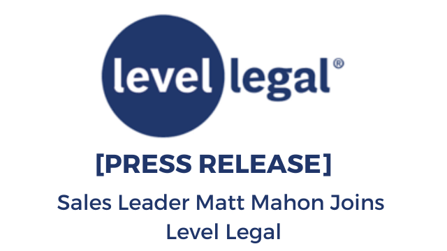 Sales Leader Matt Mahon Joins Level Legal