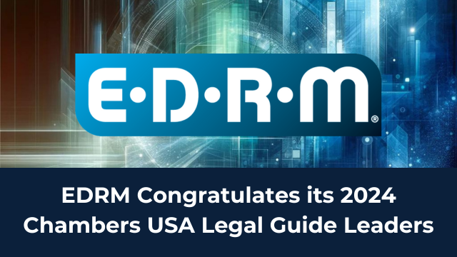 EDRM Congratulates its 2024 Chambers USA Legal Leaders