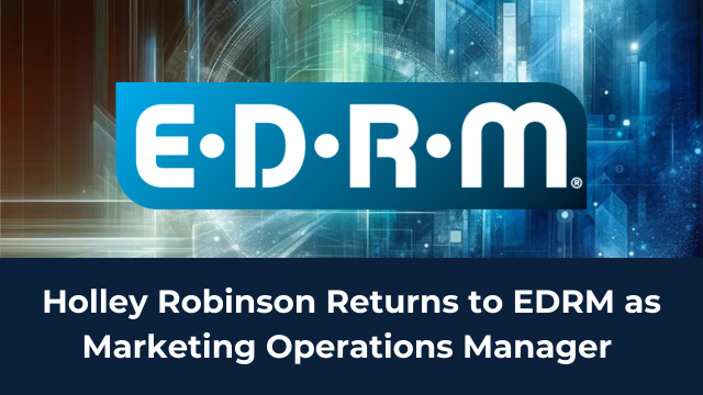EDRM - Holley Robinson Returns to EDRM as Marketing Operations Manager