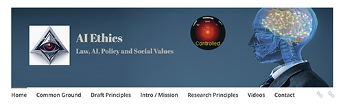 A website header titled "AI Ethics" and the subtitle "Law, AI, Policy and Social Values." The header features a stylized triangular eye logo on the left and a transparent blue silhouette of a human head with a visible brain dressed in a suit on the right. Next to the head is a circular red orb labeled "Controlled," resembling a sci-fi interface. Below the header is a navigation bar with links to different sections of the website, including "Home," "Common Ground," "Draft Principles," "Intro / Mission," "Research Principles," "Videos," and "Contact." The design suggests themes of technology, ethics, and policy discussion.