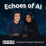 Echoes of AI, EDRM Global Podcast Network