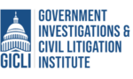 Government Investigations & Civil Litigation Institute GICLI