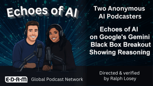 Echoes of AI podcast on Google's Gemini Black Box Breakout showing reasoning.  Short version.