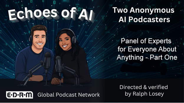 Echoes of AI, podcast on this blog post. Directed and verified by Ralph Losey featuring his two anonymous podcasters.