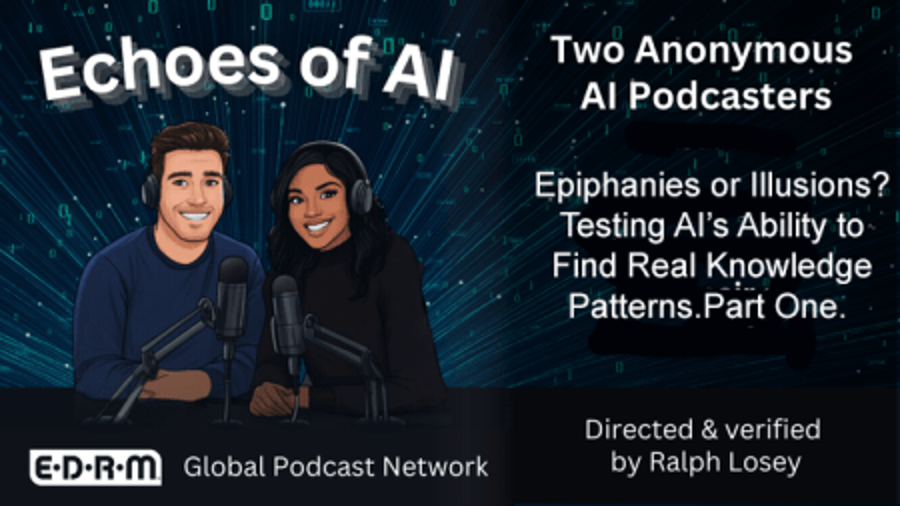 Echoes of AI, Epiphanies or Illusions: Testing AI's ability to find realnknowledge patterns, Part 1,directed and verified by Ralph Losey.