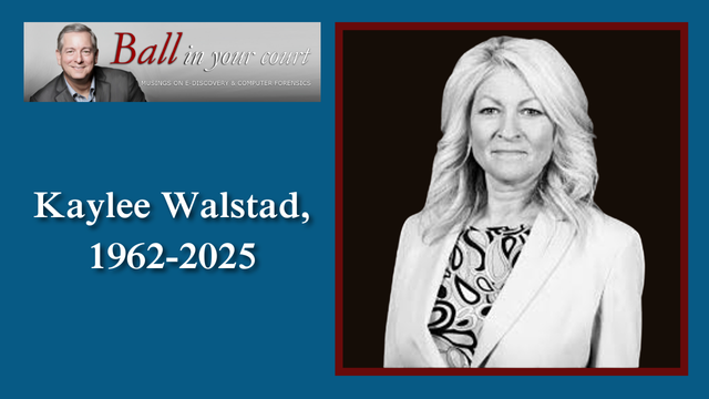 Kaylee Walstad, 1962-2025, Craig Ball, Ball in your court.