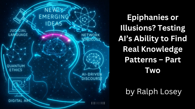 Epiphanies or Illusions? Testing AI’s Ability to Find Real Knowledge Patterns - Part Two